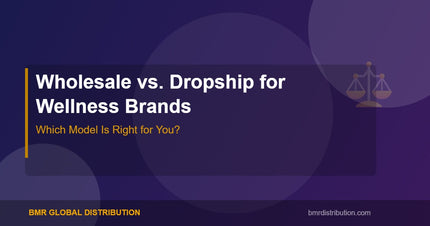 Wholesale vs. Dropship for Wellness Brands: Which Model Is Right for You?